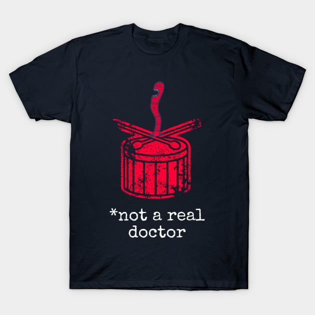 NOT A REAL DOCTOR T-Shirt by Paranormal Almanac